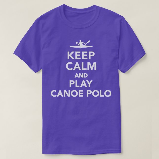 Behållans lugn och spela Canoe Polo T Shirt (Design framsida)
