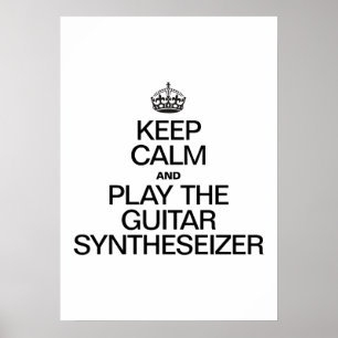 BEHÅLLANS LUGN OCH SPELA GUITAR SYNTHESEIZER POSTER