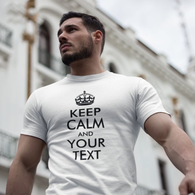 BEHÅLLANS LUGN OCH TEXTEN T SHIRT (Create your own black on light or white tee Keep Calm and Your Text design.)