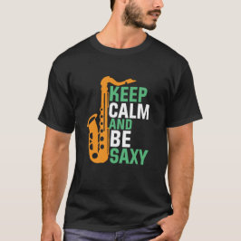 Behållans Lugn och var saxisk saxophone Player Jaz T Shirt