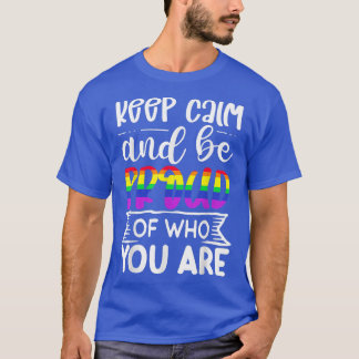 Behållans Lugn och vara stolt över vem du är hbt-L T Shirt