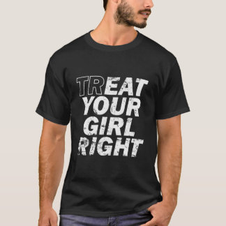Behandla din högra faders dag t shirt