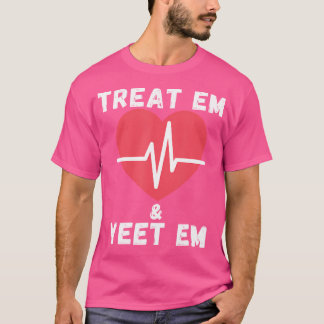 Behandla Em Yeet Em Funny Ems Er Nurse Ambulance D T Shirt