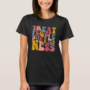 Behandla människor med vänlighet väljer vänlighet t shirt