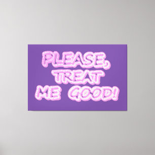 "Behandla mig Bra" Cute Design. Köp nu Canvastryck