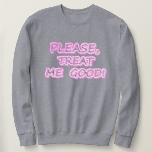 "Behandla mig Bra" Cute Design. Köp nu Lång Ärmad Tröja (Design framsida)