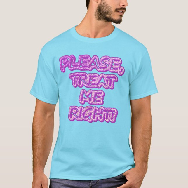 "Behandla mig Höger!" Cute Design. Köp nu T Shirt (Framsida)