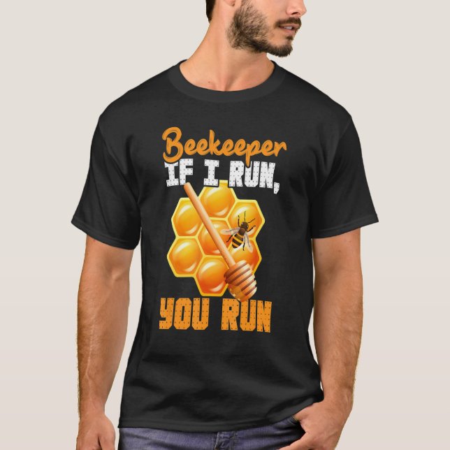 Behandla om jag Springa er biodlare Apiarist Honun T Shirt (Framsida)