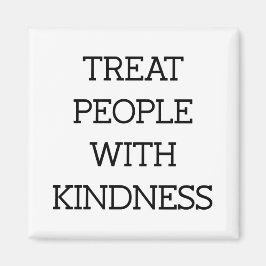Behandla personer med kinditet - svart typografi - magnet