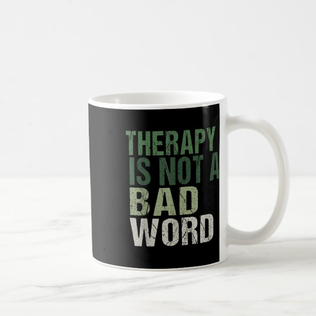 Behandlingen är inte en dålig medvetenhet om psyki kaffemugg (Höger)