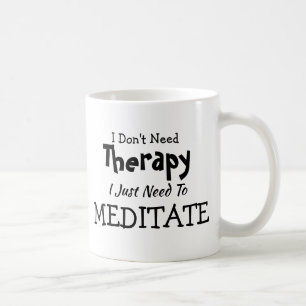 Behandlingen behöver inte bara meditera födelsedag kaffemugg