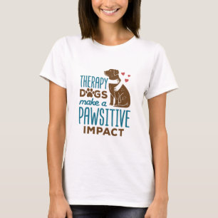 Behandlingen Hundar har en positiv inverkan T Shirt