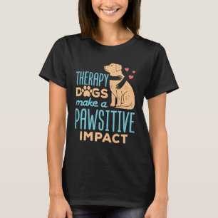Behandlingen Hundar har en positiv inverkan T Shirt