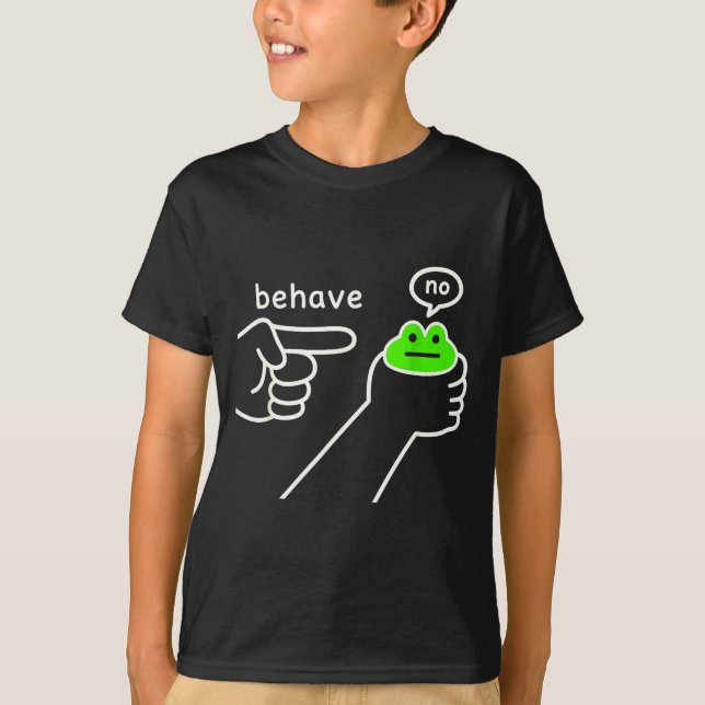 Behave No Funny Frog Meme Humor  T Shirt (Framsida)