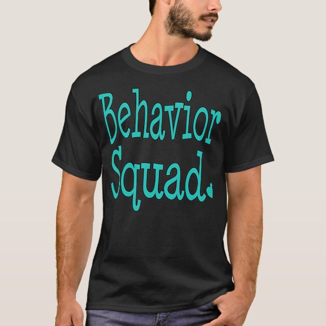 Behavior Squad Aba Therapist Speciell Ed Teacher f T Shirt (Framsida)