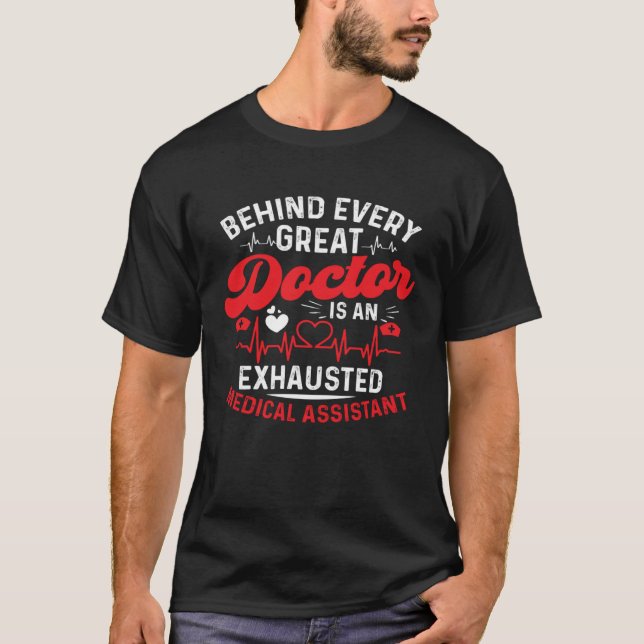 Behind Every Great Doctor Is An Exhausted Medical  T Shirt (Framsida)