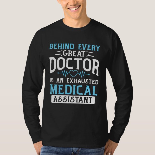 Behind Every Great Doctor Is An Exhausted Medical  T Shirt (Framsida)