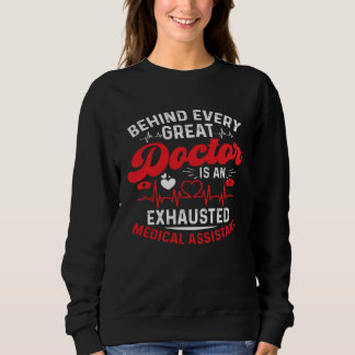 Behind Every Great Doctor Is An Exhausted Medical  T Shirt
