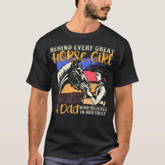 Behind Every Horse Girl Who Believes In Herself Is T Shirt