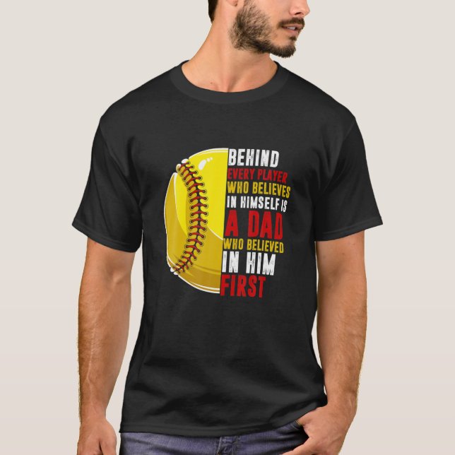 Behind Every Player Is Dad Who Believed In Him Sof T Shirt (Framsida)