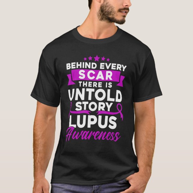 Behind Every Scar Lupus Awareness 1 T Shirt (Framsida)