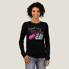 Behind Every Strong Woman Is Her Cat Funny Quote T Shirt