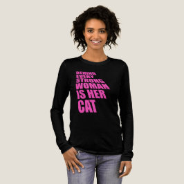 Behind Every Strong Woman Is Her Cat Funny Quotev T Shirt