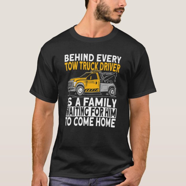 Behind every tow truck driver t shirt (Framsida)