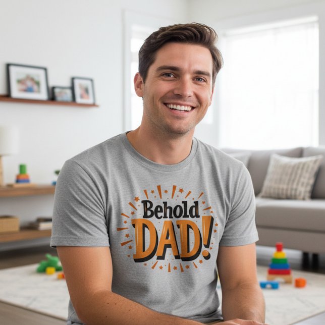 Behold Dad - Father's Day  T Shirt (Skapare uppladdad)