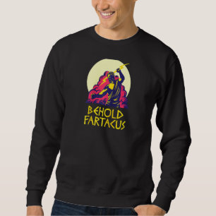 Behold Fartacus Shirt Fart Joke Grekiska gudar Spa Lång Ärmad Tröja