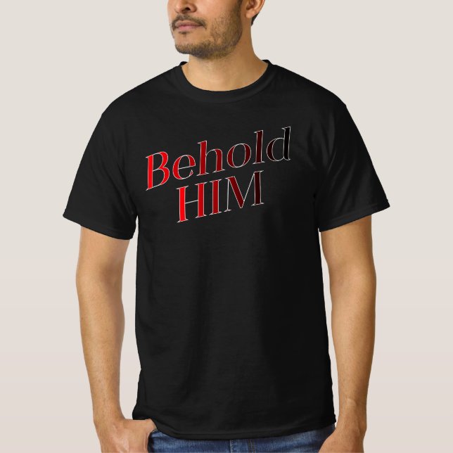 Behold HIM T Shirt (Framsida)