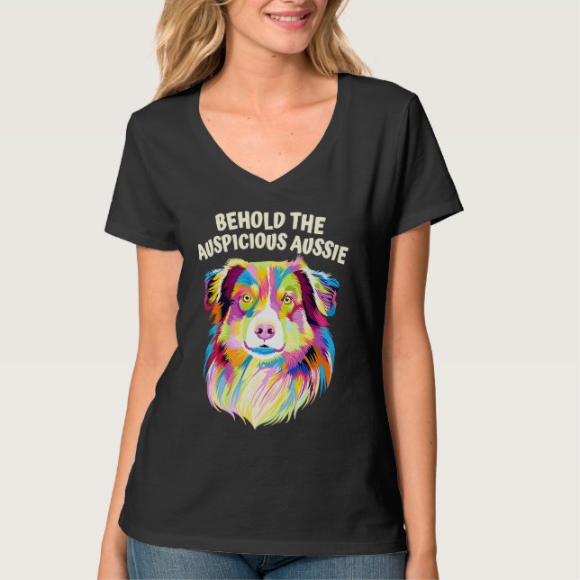 Behold the Auspicious Aussie  Australian Shepherd  T Shirt (Framsida)