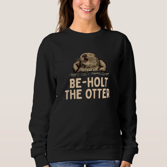 Beholt the Otter Sayings Otter  Quotes Otter T Shirt (Framsida)