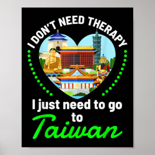 Behov av att åka till Taiwan Funny Travel Älskare Poster