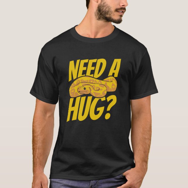Behov av en Hug Snake Pythonidae Breeder Banana Bo T Shirt (Framsida)