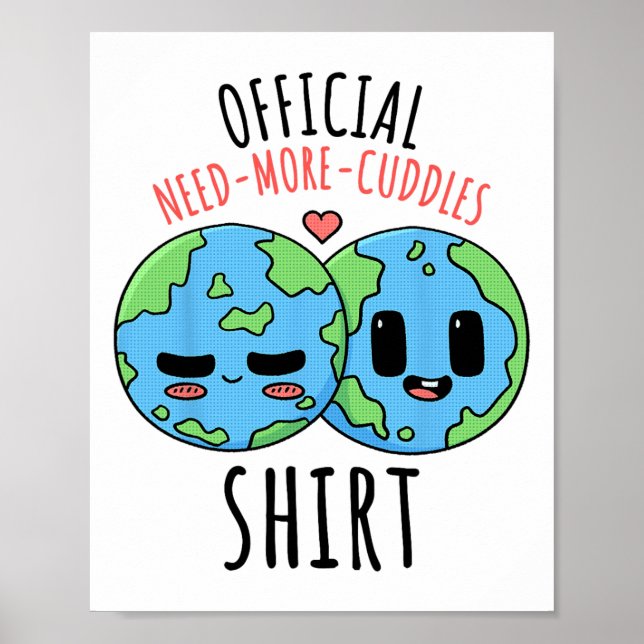 Behov av fler Cuddles Shirt Earth Day Poster (Framsidan)