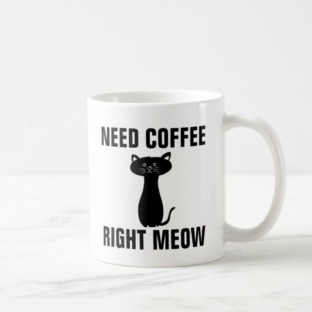 BEHOV AV KAFEE-HÖGER MEOW CAT KAFFE KOPPAR (Höger)