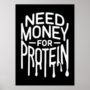Behov av pengar för Protein - Funny Gym Bro Workou Poster