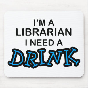 Behöv en drink - bibliotekarie musmatta