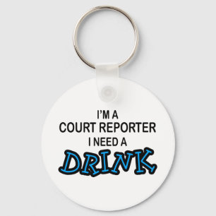 Behöv en drink - domstolreporter nyckelring