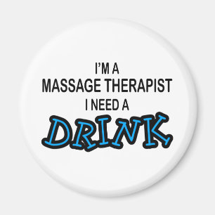 Behöv en drink - massageterapeut magnet