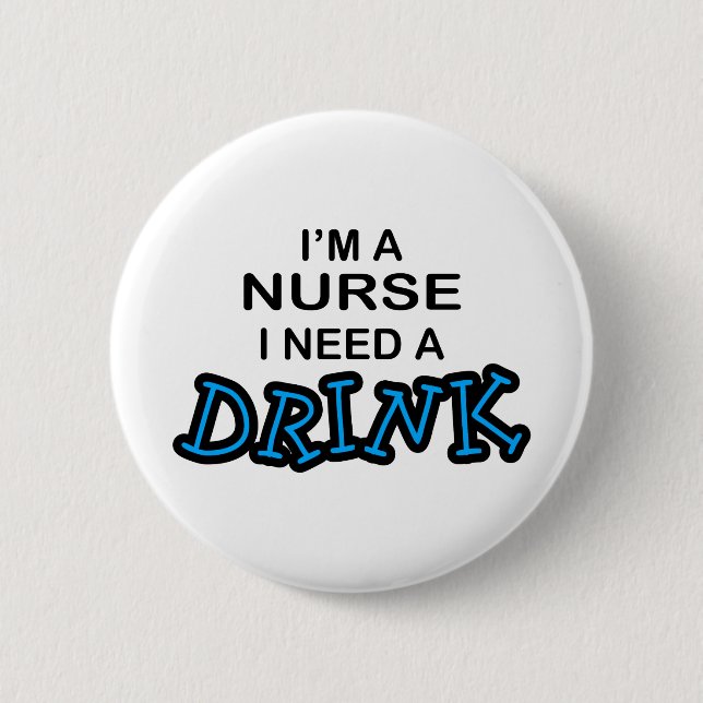 Behöv en drink - sjuksköterska knapp (Framsida)