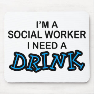 Behöv en drink - socialarbetare musmatta