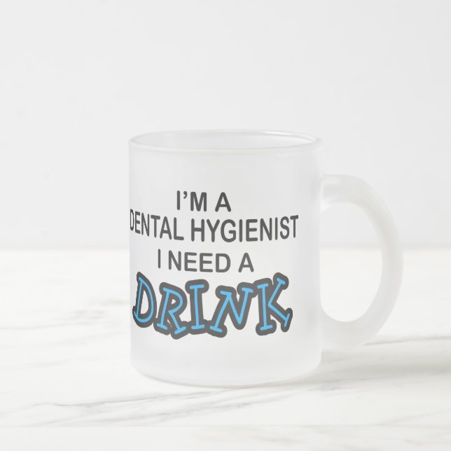 Behöv en drink - tandhygienist frostad glasmugg (Höger)