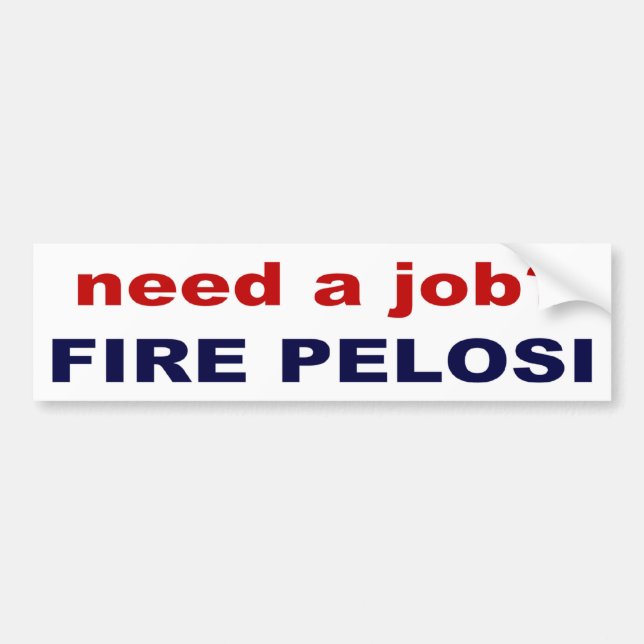 behöv ett jobb? Avfyra Pelosi! Bildekal (Framsidan)