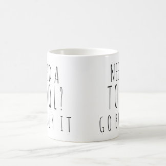 Behöv ett verktyg? Går köp det kaffemuggen Kaffemugg