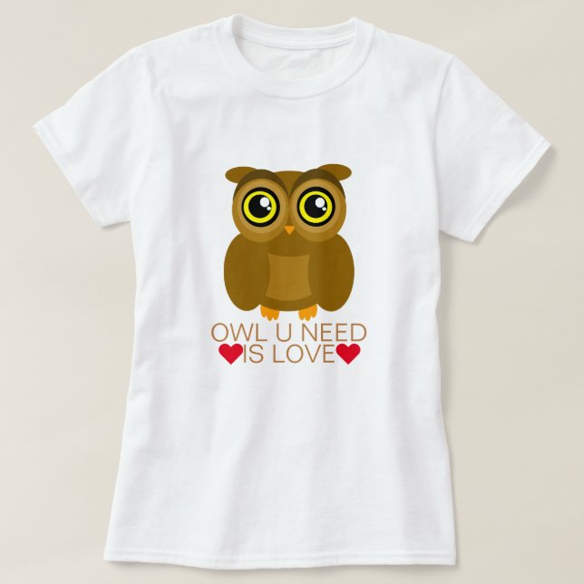 Behov för uggla U är kärlek Tee (Design framsida)