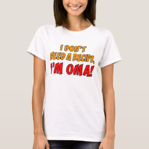 Behöv inte ett recept Oma T Shirt