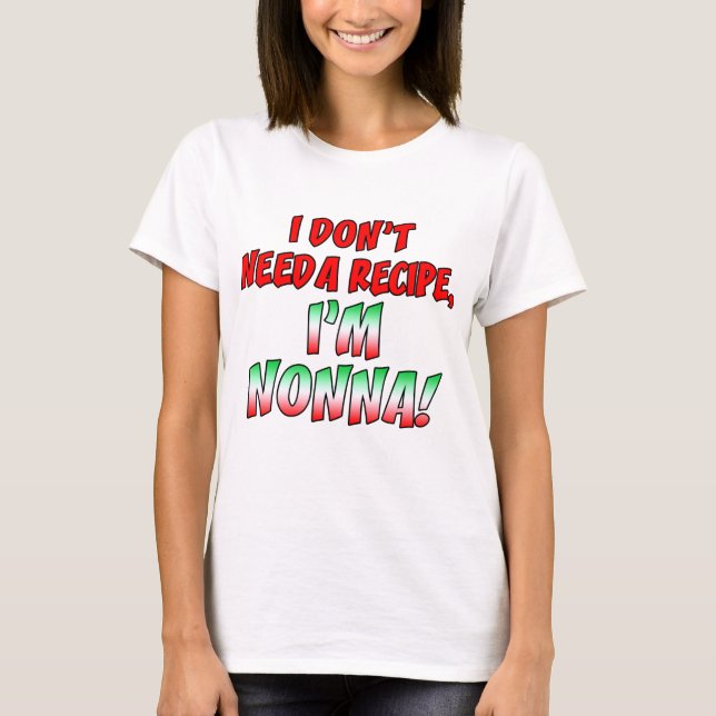 Behöv inte recept Nonna Tee Shirt (Framsida)