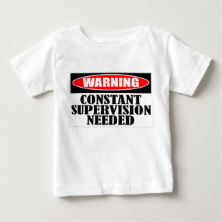 Behövd konstant övervakning för varning tee shirt